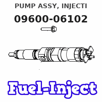 09600-06102 PUMP ASSY, INJECTI 