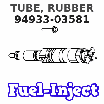 94933-03581 TUBE, RUBBER 