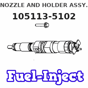 105113-5102 NOZZLE AND HOLDER ASSY. 