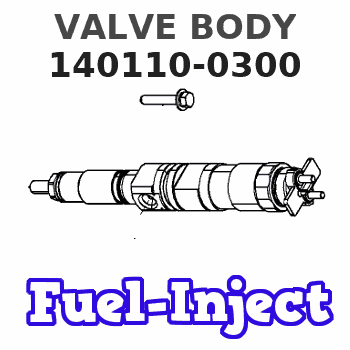 140110-0300 VALVE BODY 